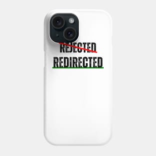 Not rejected just redirected Christian Phone Case