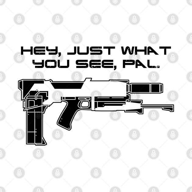 Just What You See Pal - blk by CCDesign