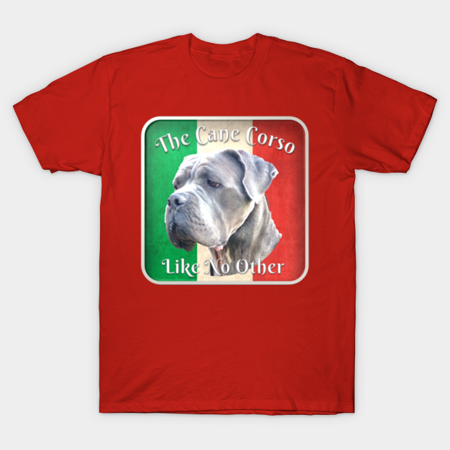 Italian Mastiff Cane Corso Cane Corso T Shirt Teepublic
