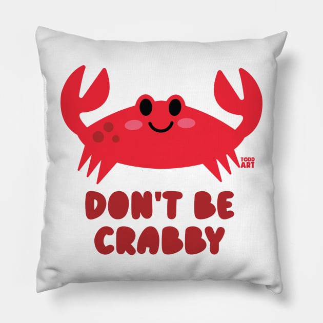 DONT BE CRABBY Pillow by toddgoldmanart