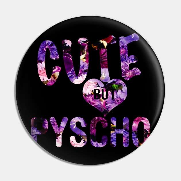 Cute But Psycho Pin by JonathanSandoval