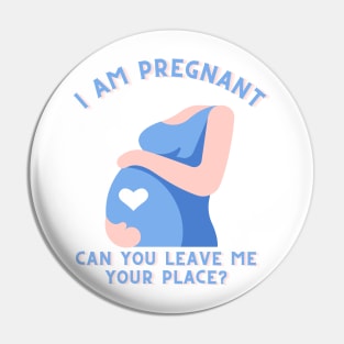 t shirt i am pregnant can you leave me your place ?! Pin