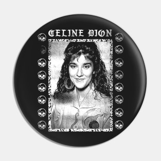 Celine Dion † Faded Style Punksthetic Fan Art Design Pin