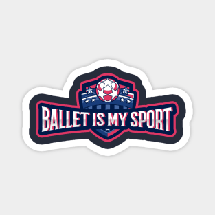 Ballet is my Sport Magnet