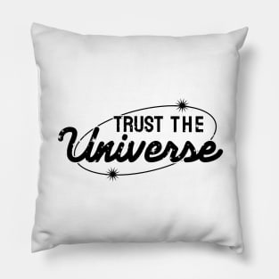 Trust the Universe Pillow