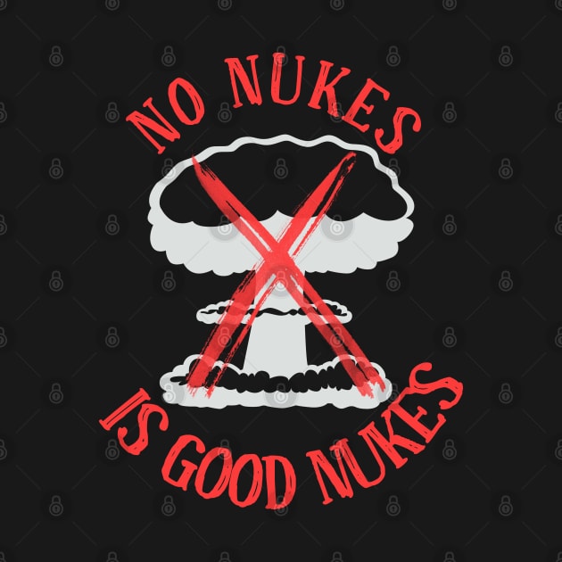 No Nukes is Good Nukes (black) by Jigsaw Youth