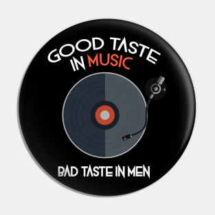 Good Taste in Music/Bad Taste in Men Pin