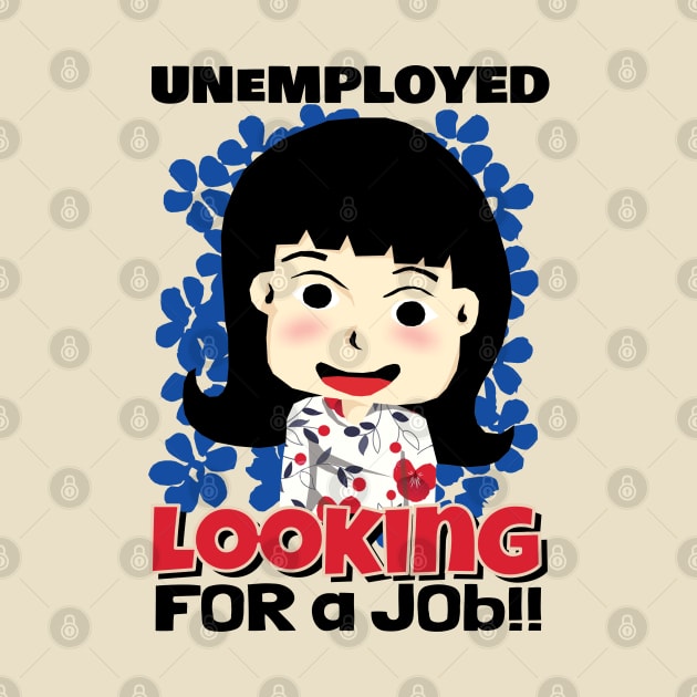 Unemployed Looking for a Job by KewaleeTee