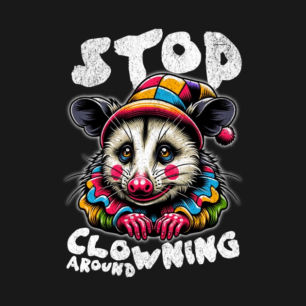 Sad Clown Possum 🤡 "Stop Clowning Around" by Critter Chaos