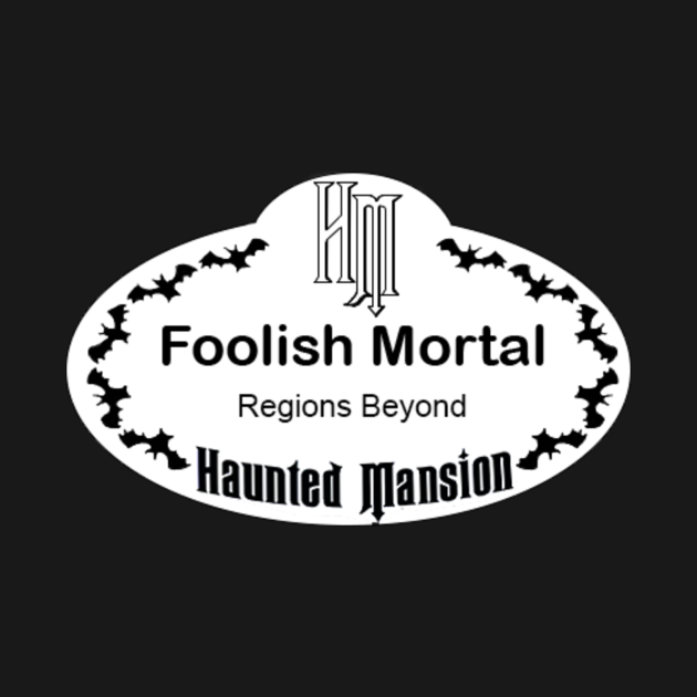 Haunted Mansion Foolish Mortal Name Tag Haunted Mansion TShirt
