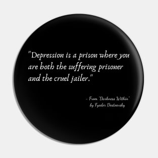 A Quote about Depression from "Darkness Within" by Fyodor Dostoevsky Pin