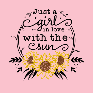 Just a girl in love with the sun T-Shirt