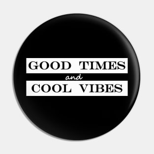 good times and good vibes Pin