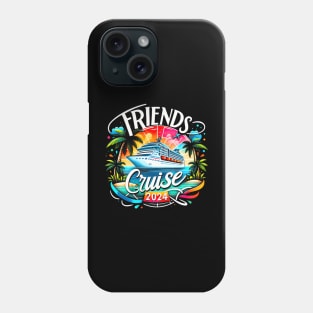 Friends Cruise 2024 Cruise Squad 2024 Funny Friend Group Phone Case