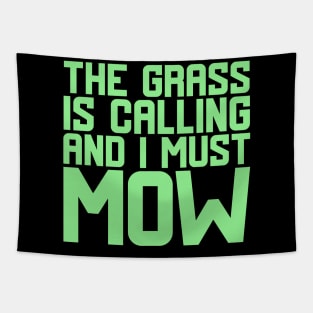 The Grass Is Calling And I Must Mow Tapestry