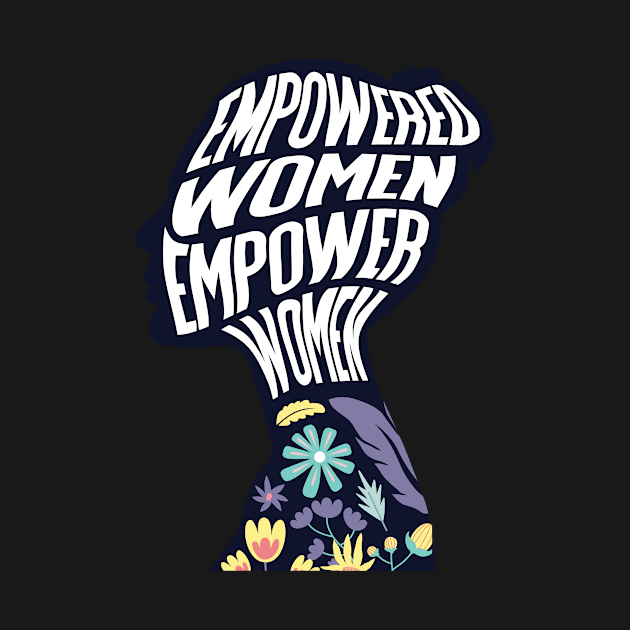 Empowered Women Empower Women Rights by Bluebird Moon