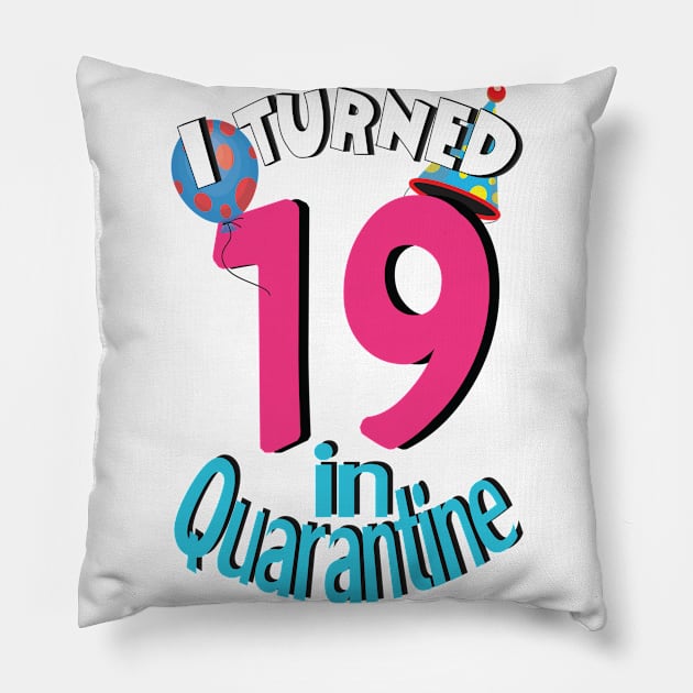 i turned 19 in quarantine Pillow by bratshirt