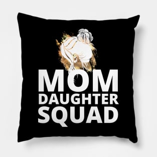 Mom Daughter Squad Mothers day Birthday Girl Funny Matching Pillow