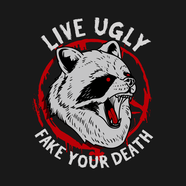 Live Ugly Fake Your Death - Satanic Raccoon T-Shirt by biNutz