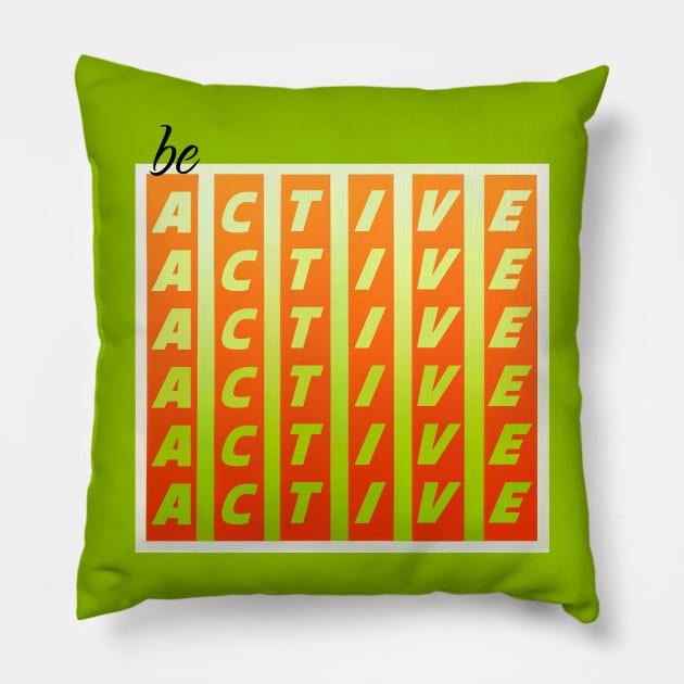 Be Active Dynamic Pattern Pillow by KOTOdesign