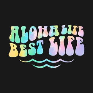 Aloha Life Best Life T-Shirt