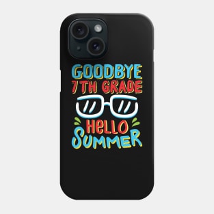 Goodbye 7th Grade Hello Summer Shirt Last Day Of School Kids Phone Case