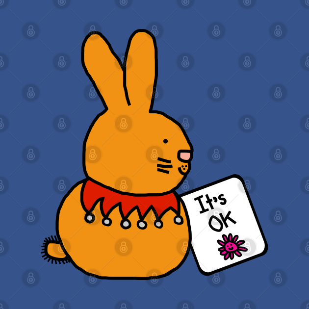 Bunny Rabbit says It's OK Bunny Rabbit TShirt TeePublic