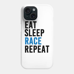 Eat, Sleep, Race and Repeat (Blue) Phone Case