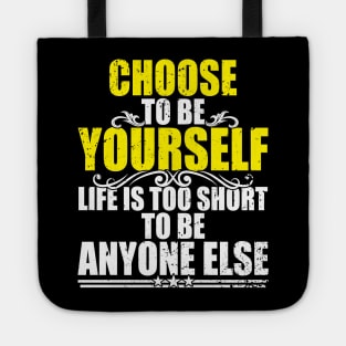 Choose to be yourself - Self Esteem -Distressed Tote