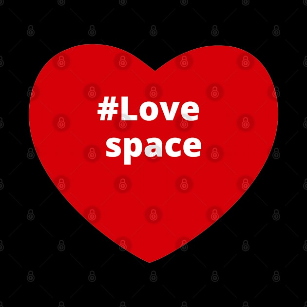 Love Space - Hashtag Heart by support4love