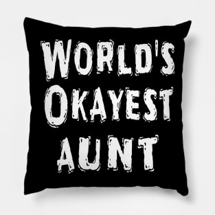 World's Okayest aunt Pillow