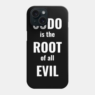 Sudo Is The Root Of All Evil Phone Case