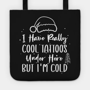 Christmas Hat Tattoos Girl Lover - Cool Tattoos Under Here But I'm Cold - Funny Tattoos Gift Lover Tote