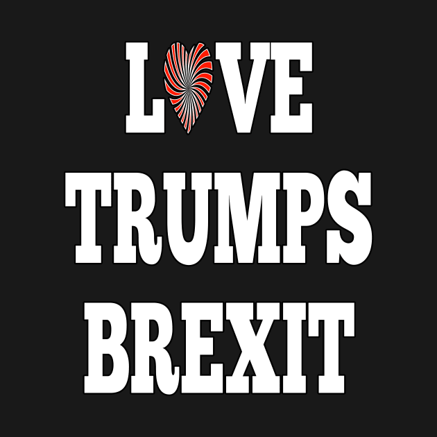 Love Trumps Brexit by BasementMaster