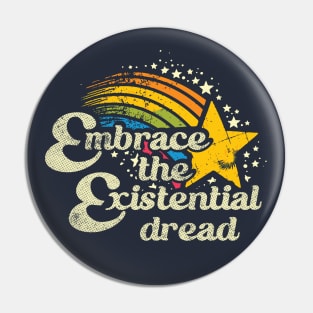 \\ Embrace The Existential Dread // Pin