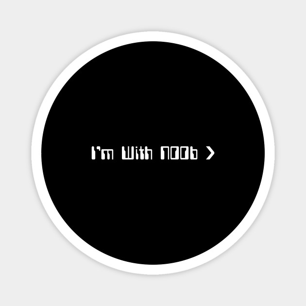I M With Noob Cool Magnet Teepublic