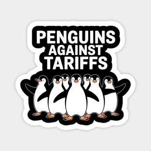 Funny-Penguins-Against-Tariffs-Sarcastic-Saying-Meme Magnet