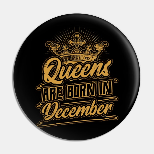 Queens are Born in December Birthday Gift Pin by aneisha