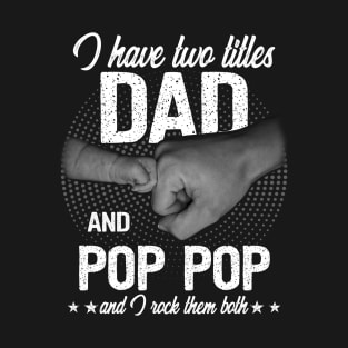 Have Dad Pop Pop I Rock Them Both Father's Day Fist Bump T-Shirt