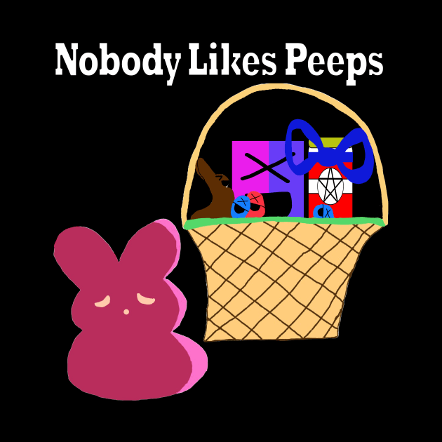 No One Likes Peeps by This Is Not Political