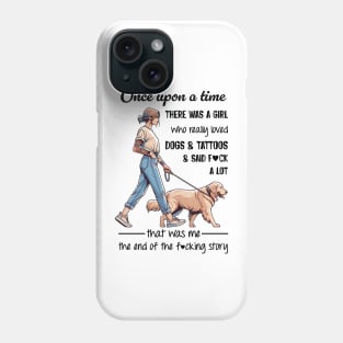 Golden Retriever Once Upon A Time There Was A Girl Really Loved Dogs & Tattoos Phone Case