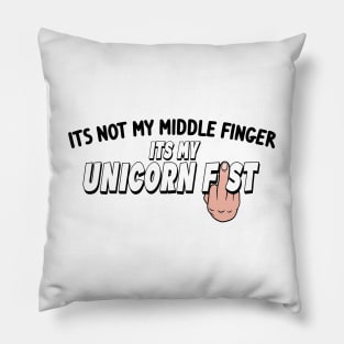 Its Not My Middle Finger Its My Unicorn Fist - White Hand Pillow