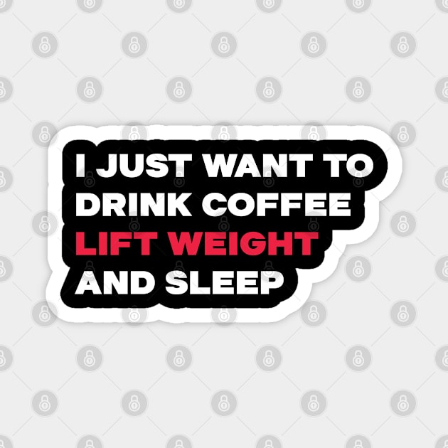 Caffeine, Lift, Sleep Repeat Magnet by kingdev