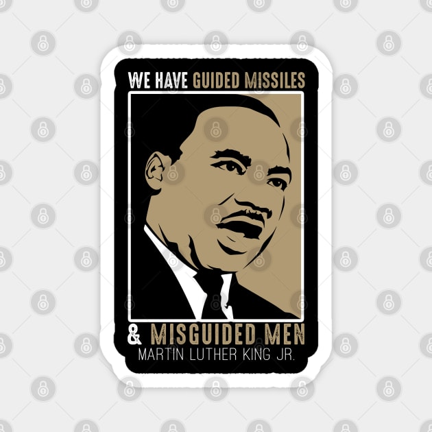 We have Guided Missiles and Misguided Men, MLKJ, Black History Month Magnet by UrbanLifeApparel