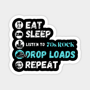 Eat Sleep Listening To 70s Rock Drop Loads Repeat Magnet