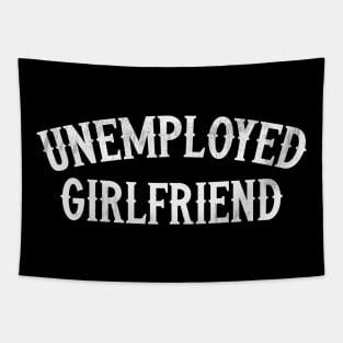 Unemployed Girlfriend - Vintage Style Design Tapestry