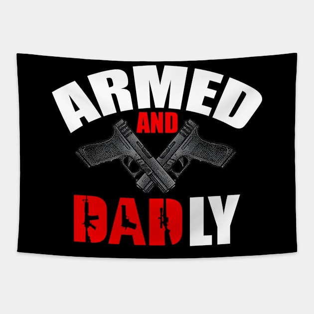 Armed And Dadly - Fathers Day Tapestry by urlowfur