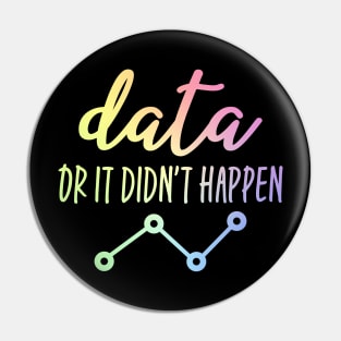 Data Or It Didn't Happen - Data Analyst Pin