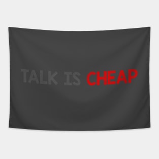 Talk Is Cheap Tapestry