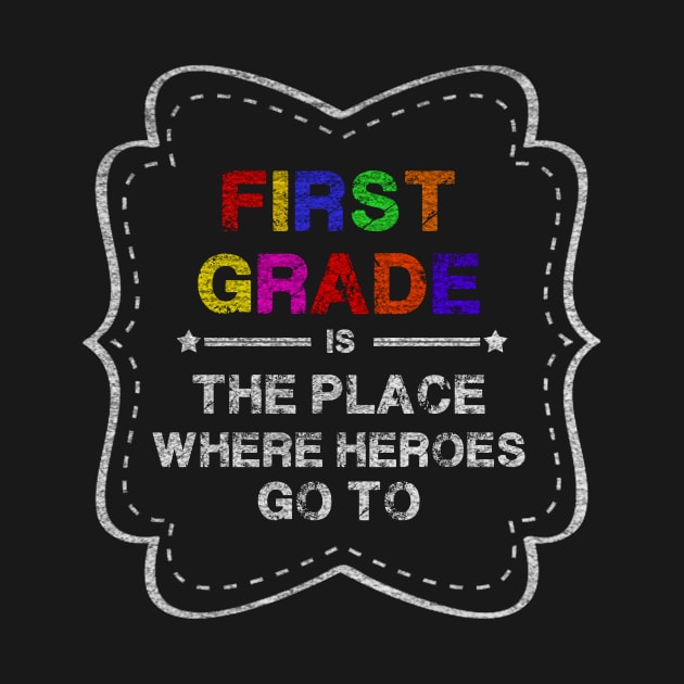 First grade is the place where heroes go by diaalkilany